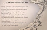 Program Development Is... Program development is an ongoing dynamic process that Extension professionals intuitively follow as they plan, implement and.