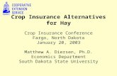 Crop Insurance Alternatives for Hay Crop Insurance Conference Fargo, North Dakota January 20, 2003 Matthew A. Diersen, Ph.D. Economics Department South.