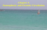 Chapter 4 Atmospheric and Oceanic Circulation. Atmospheric & Oceanic Circulation Major things you need to know: What causes wind to happen Global pressure.
