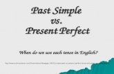 Past Simple vs. Present Perfect When do we use each tense in English?