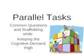 Parallel Tasks Common Questions and Scaffolding while Keeping the Cognitive Demand High.