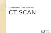COMPUTER TOMOGRAPHY CT SCAN. Definition / facts about CT Computer tomography (CT), originally known as computed axial tomography (CAT or CT scan) and.