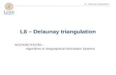 L8 - Delaunay triangulation L8 – Delaunay triangulation NGEN06(TEK230) – Algorithms in Geographical Information Systems.