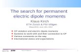 Klaus.Kirch@psi.ch1Krakow, June 2010 The search for permanent electric dipole moments Klaus Kirch ETH Zürich & PSI Villigen CP violation and electric dipole.