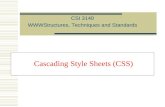 Cascading Style Sheets (CSS) CSI 3140 , Techniques and Standards.
