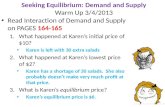 Seeking Equilibrium: Demand and Supply Warm Up 3/4/2013 Read Interaction of Demand and Supply on PAGES 164-165 1.What happened at Karen’s initial price.