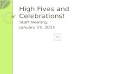 High Fives and Celebrations! Staff Meeting January 23, 2014.