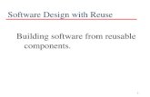 1 Software Design with Reuse Building software from reusable components.