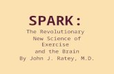 The Revolutionary New Science of Exercise and the Brain By John J. Ratey, M.D.