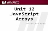 Unit 12 JavaScript Arrays Instructor: Brent Presley.