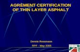 AGRÈMENT CERTIFICATION OF THIN LAYER ASPHALT Dennis Rossmann RPF - May 2005.
