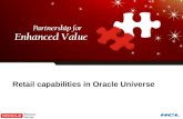 Retail capabilities in Oracle Universe 1. 2 Oracle Practice Snapshot Horizontal Applications 1.Oracle E-Business Suite 11i, R12,12.1 2.PeopleSoft 8.3,