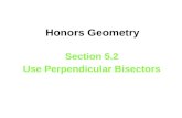Honors Geometry Section 5.2 Use Perpendicular Bisectors.