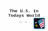 The U.S. in Todays World Ch. 26 The 1990’s & the New Millennium Sec. 1.