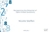 Recognizing the Potential of Open-Ended Questions Nicolle Steffen.