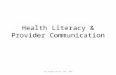Health Literacy & Provider Communication Kay Hogan Smith, MLS, MPH.