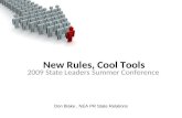 New Rules, Cool Tools 2009 State Leaders Summer Conference Don Blake, NEA PR State Relations.
