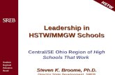 Southern Regional Education Board HSTW Leadership in HSTW/MMGW Schools Steven K. Broome, Ph.D. Leadership in HSTW/MMGW Schools Central/SE Ohio Region of.