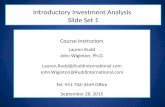 Introductory Investment Analysis Slide Set 1 Course Instructors Lauren Rudd John Wiginton, Ph.D. Lauren.Rudd@RuddInternational.com John.Wiginton@RuddInternational.com.