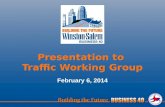 Presentation to Traffic Working Group February 6, 2014.