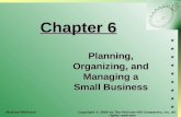 ****************** Chapter 6 Planning, Organizing, and Managing a Small Business McGraw-Hill/Irwin Copyright © 2009 by The McGraw-Hill Companies, Inc.