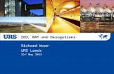 IED, BAT and Derogations Richard Wood URS Leeds 22 nd May 2013.