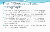 The “Cheeseburger” Paragraph Do you enjoy cheeseburgers? Lets assume for the sake of this exercise, you do! Think for a moment about the ingredients of.