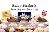 A.List and describe methods of marketing dairy products; B. Describe how milk is processed and graded; and C.List and describe the process of making cheese.
