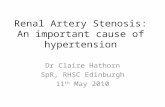 Renal Artery Stenosis: An important cause of hypertension Dr Claire Hathorn SpR, RHSC Edinburgh 11 th May 2010.