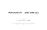 Postpartum Haemorrhage Dr. Najim Alshahrani TEACHING ASSISTANT OBSTETRICIAN GYNECOLOGIST.