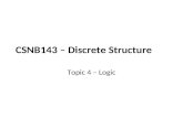 CSNB143 – Discrete Structure Topic 4 – Logic. Learning Outcomes Students should be able to define statement. Students should be able to identify connectives.
