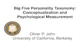 Big Five Personality Taxonomy: Conceptualization and Psychological Measurement Oliver P. John University of California, Berkeley.