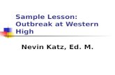 Sample Lesson: Outbreak at Western High Nevin Katz, Ed. M.