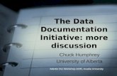 The Data Documentation Initiative: more discussion Chuck Humphrey University of Alberta Atlantic DLI Workshop 2005, Acadia University.