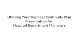 Utilizing Your Business Continuity Plan Presentation for Hospital Department Managers.