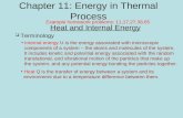Chapter 11: Energy in Thermal Process Heat and Internal Energy  Terminology Internal energy U is the energy associated with microscopic components of.