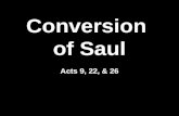 Conversion of Saul Acts 9, 22, & 26. Convert Saul’s Family  His father was a Pharisee  He was a Jew and a Pharisee  Born in Tarsus  Tribe of Benjamin.