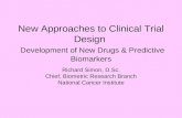 New Approaches to Clinical Trial Design Development of New Drugs & Predictive Biomarkers Richard Simon, D.Sc. Chief, Biometric Research Branch National.
