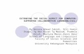 1 EXTENDING THE SOCIAL ASPECT FOR COMPUTER- SUPPORTED COLLABORATIVE LEARNING(CSCL) By Noraza Ahmad Zabidi, Siti Hamin Stapa, Tg Nor Rizan Tg Maasum, Pramela.