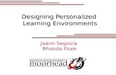 Designing Personalized Learning Environments Joann Segovia Rhonda Ficek.