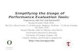 Simplifying the Usage of Performance Evaluation Tools: Experiences with TAU and DyninstAPI Paradyn/Condor Week 2010, Rm 221, Fluno Center, U. of Wisconsin,