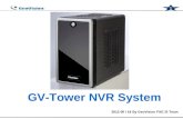 1 2012 06 / 14 By GeoVision FAE SI Team 1 GV-Tower NVR System.