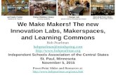 We Make Makers! The new Innovation Labs, Makerspaces, and Learning Commons PowerPoint Slides and Resources at  .