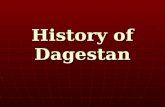 History of Dagestan. The Map of Dagestan The oldest records about the region refer to the state of Caucasian Albania in the south, with its capital at.