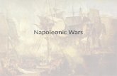 Napoleonic Wars. War Only Britain was at war continually with France during this time The four Great Powers (Britain, Austria, Prussia, and Russia) did.