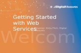 Welcome Getting Started with Web Services Presenter: Kirby Fitch, Digital Measures.