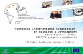Fostering International Cooperation in Research & Development Mauro Bianchi, TESEO FORESTA project coordinator ICT Policy Conference │Mexico │ 5/07/11.