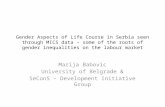 Gender Aspects of Life Course in Serbia seen through MICS data – some of the roots of gender inequalities on the labour market Marija Babovic University.