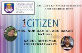 FACULTY OF SPORT SCIENCES AND RECREATIONS MRS. NORIDAH BT. ABU BAKAR lectures AZIZUL BIN ISMaIL 2011176347-sr221.