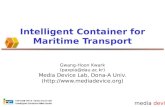 Media device lab Intelligent Container for Maritime Transport Gwang-Hoon Kwark (paxpia@dau.ac.kr) Media Device Lab, Dona-A Univ. ()